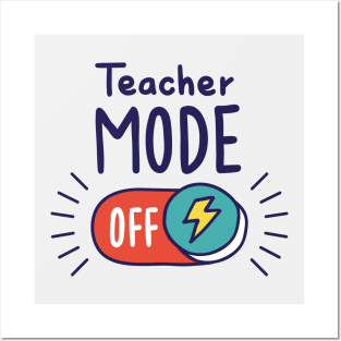 Teacher Mode Off // Funny Teacher Summer Vacation Posters and Art